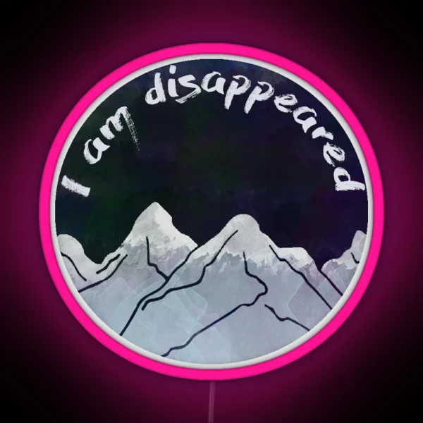 I Am Disappeared RGB Neon Sign