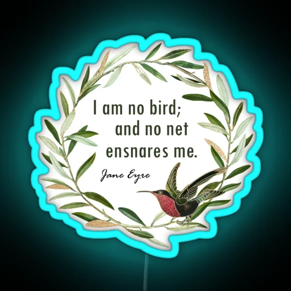 I Am No Bird And No Net Ensnares Me Jane Eyre RGB Neon Sign