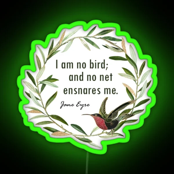 I Am No Bird And No Net Ensnares Me Jane Eyre RGB Neon Sign