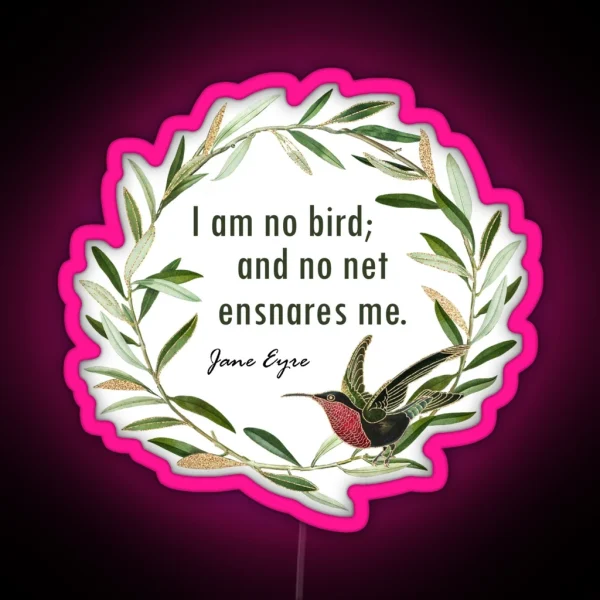 I Am No Bird And No Net Ensnares Me Jane Eyre RGB Neon Sign