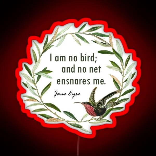 I Am No Bird And No Net Ensnares Me Jane Eyre RGB Neon Sign