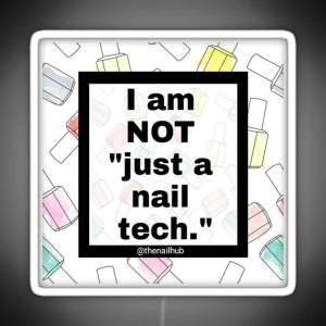 I Am NOT Just A Nail Tech RGB Neon Sign