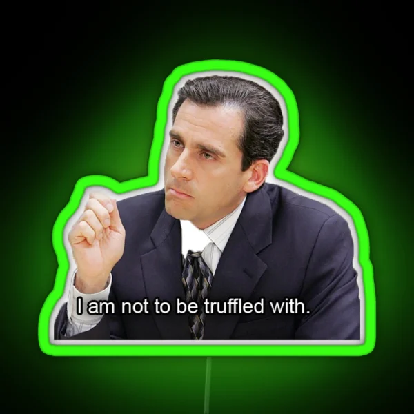 I Am Not To Be Truffled With RGB Neon Sign