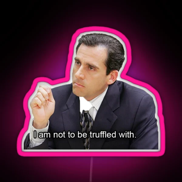 I Am Not To Be Truffled With RGB Neon Sign
