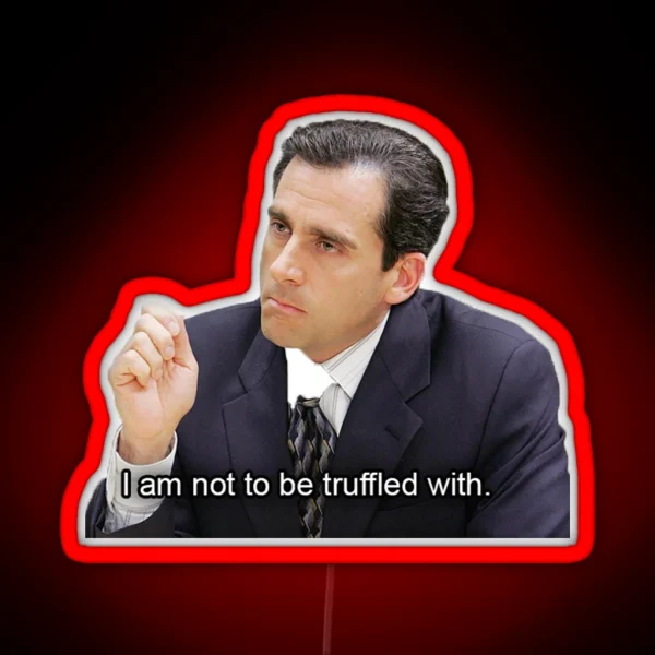 I Am Not To Be Truffled With RGB Neon Sign
