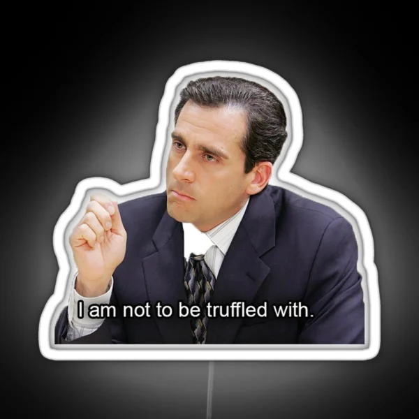 I Am Not To Be Truffled With RGB Neon Sign
