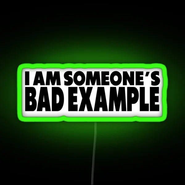I Am Someone S Bad Example RGB Neon Sign