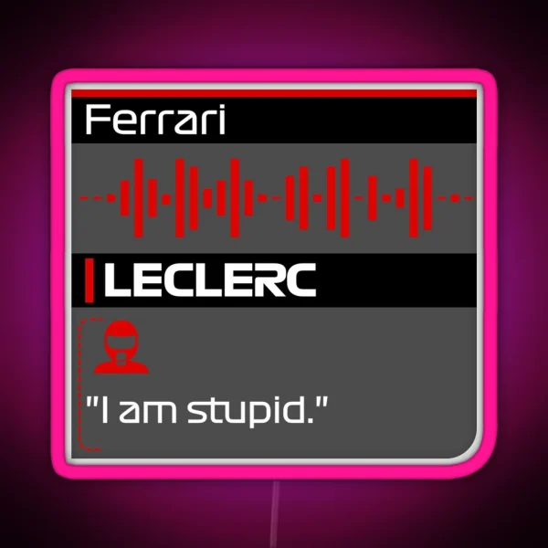 I Am Stupid F1 Team Radio Quote RGB Neon Sign