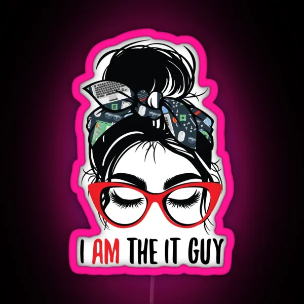 I AM The IT Guy RGB Neon Sign