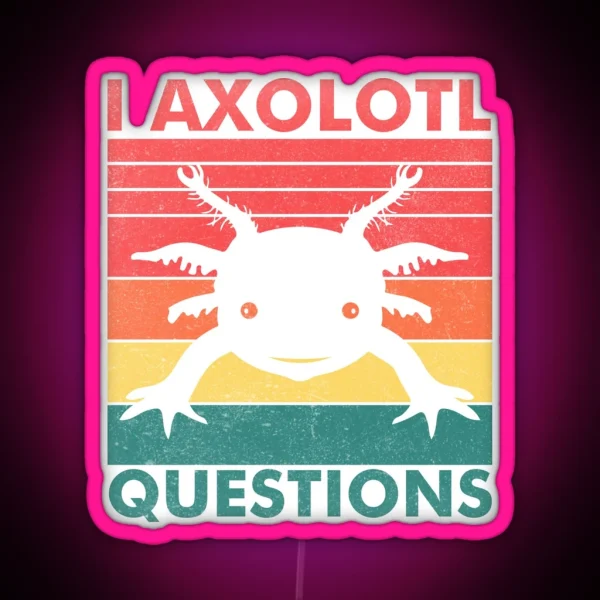 I Axolotl Question Retro Vintage Axolotl RGB Neon Sign