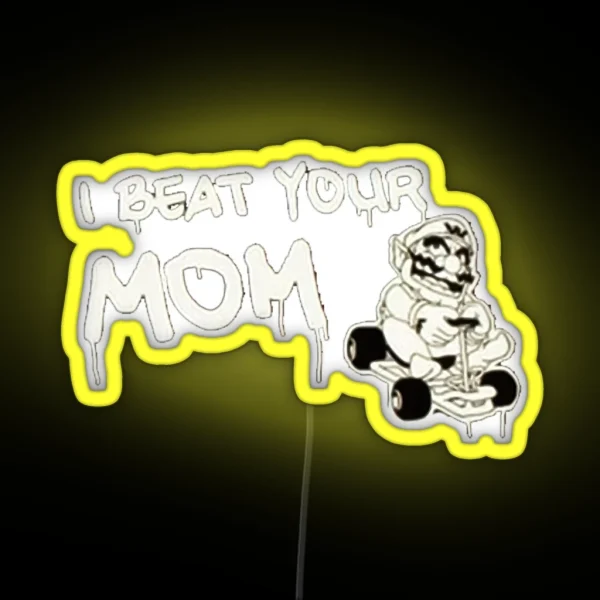 I Beat Your Mom RGB Neon Sign