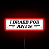 I Brake For Ants RGB Neon Sign - Image 2