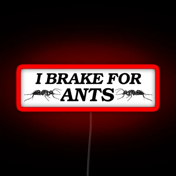 I Brake For Ants RGB Neon Sign