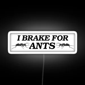 I Brake For Ants RGB Neon Sign
