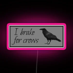 I Brake For Crows Bumper RGB Neon Sign