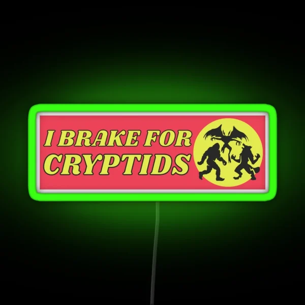 I Brake For Cryptids Funny Cryptid Bumper RGB Neon Sign