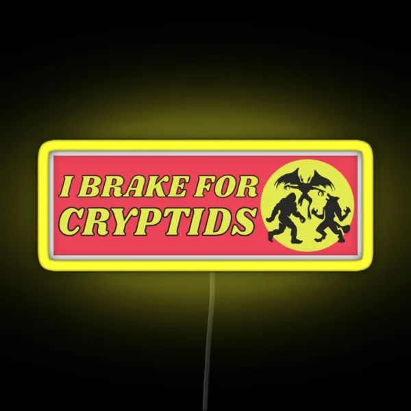 I Brake For Cryptids Funny Cryptid Bumper RGB Neon Sign