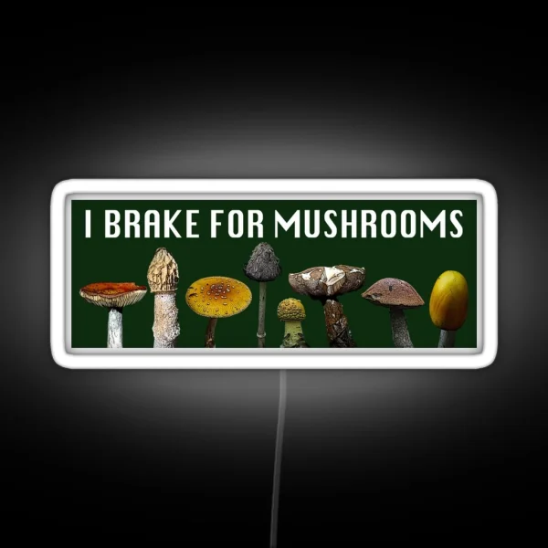 I Brake For Mushrooms Bumper Led RGB Neon Sign