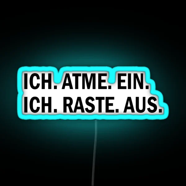 I Breathe In Ich Raste Aus RGB Neon Sign