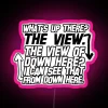 I Can See That From Down Here RGB Neon Sign - Image 6