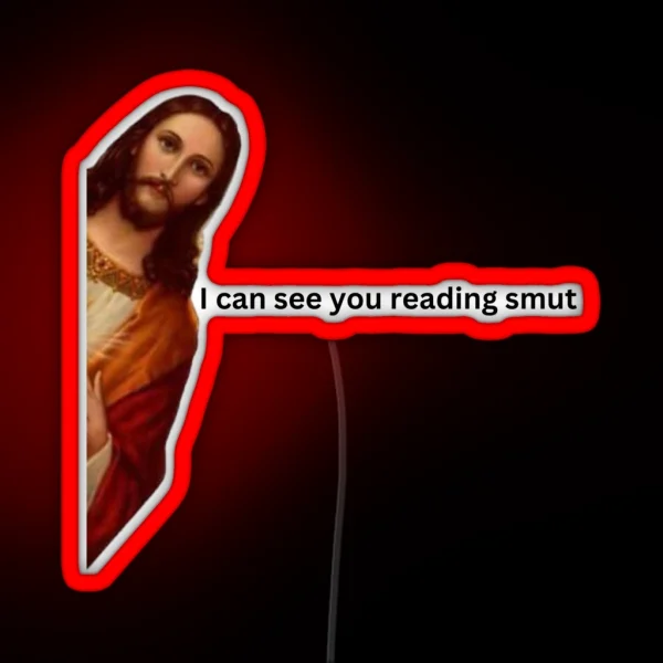 I Can See You Reading Smut Jesus Meme RGB Neon Sign