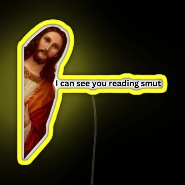 I Can See You Reading Smut Jesus Meme RGB Neon Sign