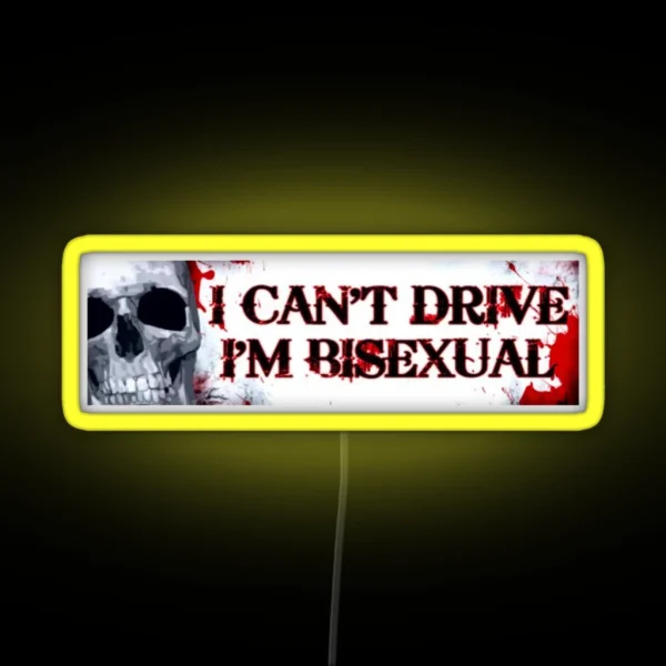 I Can T Drive I M Bisexual RGB Neon Sign