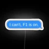 I Can T F1 Is On Imessage RGB Neon Sign - Image 4