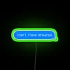 I Can T I Have Rehearsal RGB Neon Sign - Image 3