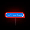 I Can T I Have Rehearsal RGB Neon Sign - Image 2