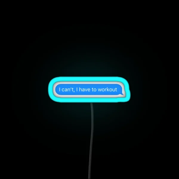 I Can T I Have To Workout Text Bubble RGB Neon Sign