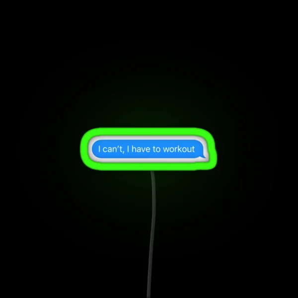 I Can T I Have To Workout Text Bubble RGB Neon Sign