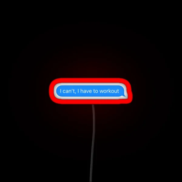 I Can T I Have To Workout Text Bubble RGB Neon Sign