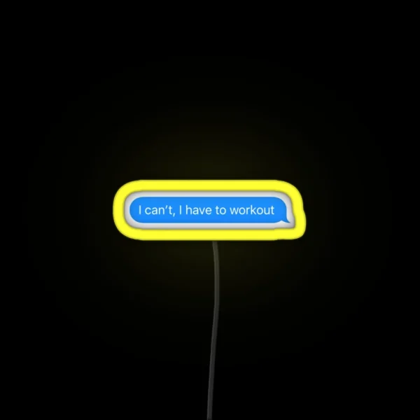 I Can T I Have To Workout Text Bubble RGB Neon Sign