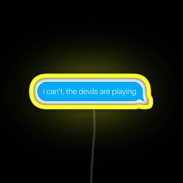 I Can T The Devils Are Playing RGB Neon Sign