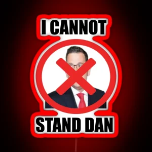 I CANNOT STAND DAN RGB Neon Sign