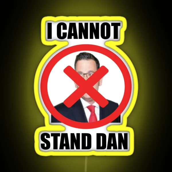 I CANNOT STAND DAN RGB Neon Sign