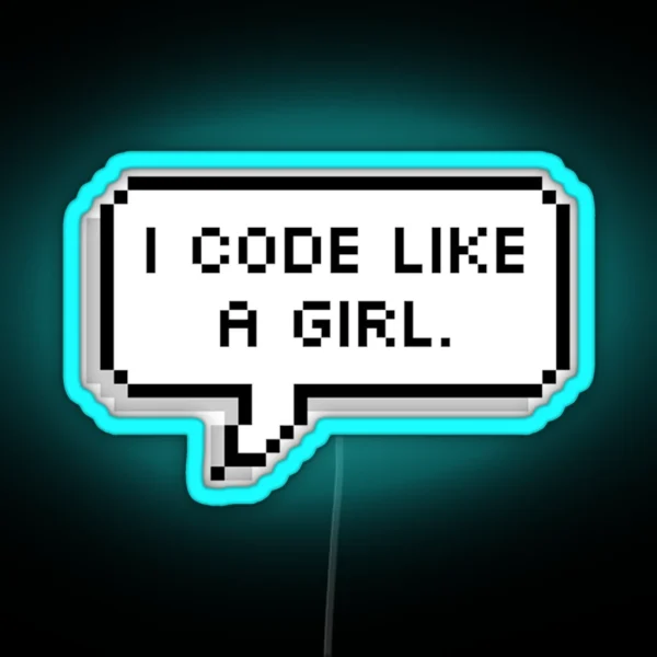 I CODE LIKE A GIRL RGB Neon Sign
