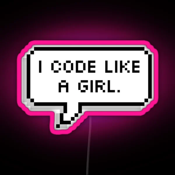 I CODE LIKE A GIRL RGB Neon Sign