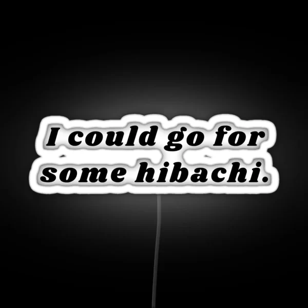 I Could Go For Some Hibachi Minimalist RGB Neon Sign