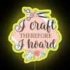 I Craft Therefore I Hoard RGB Neon Sign - Image 5