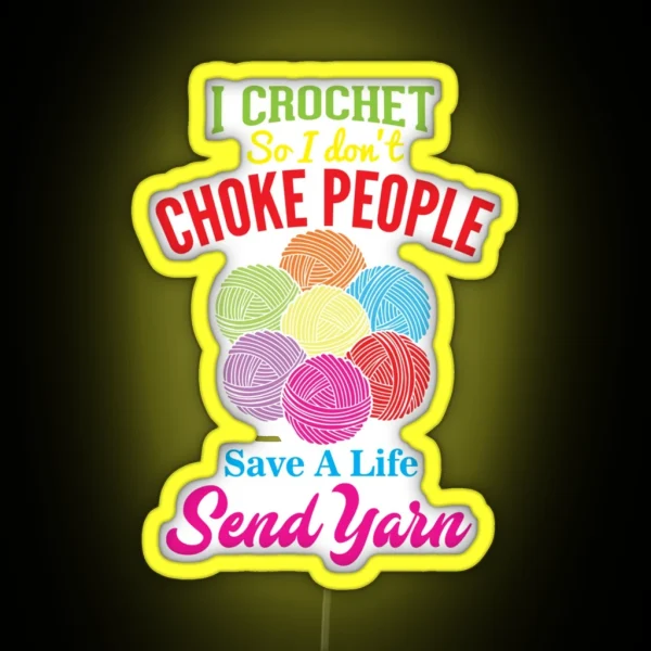 I CROCHET SO I DON CHOKE PEOPLE CROCHET RGB Neon Sign