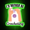 I D Rather Be Crocheting Knitting Hobby Lovers RGB Neon Sign - Image 4