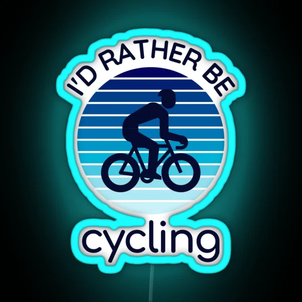 I D Rather Be Cycling Blue Gradient RGB Neon Sign