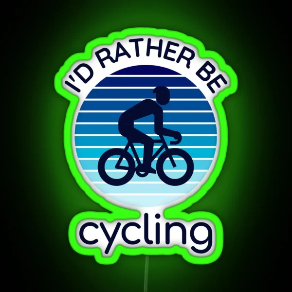 I D Rather Be Cycling Blue Gradient RGB Neon Sign