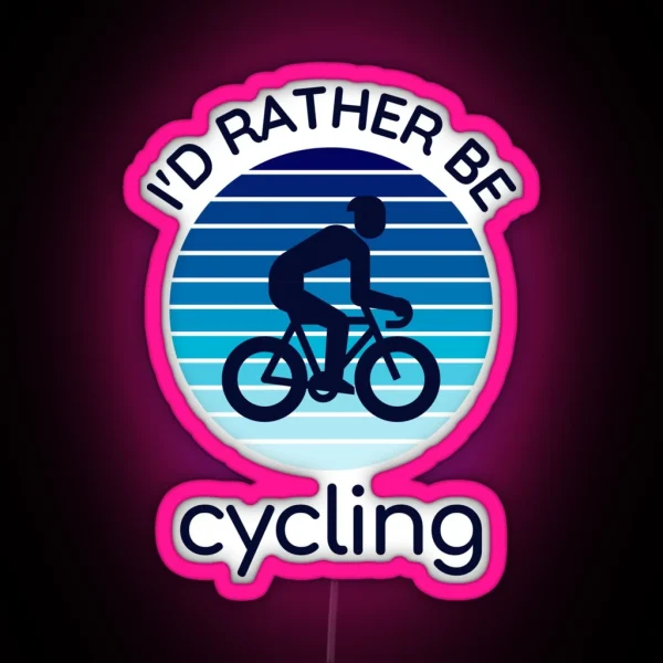 I D Rather Be Cycling Blue Gradient RGB Neon Sign