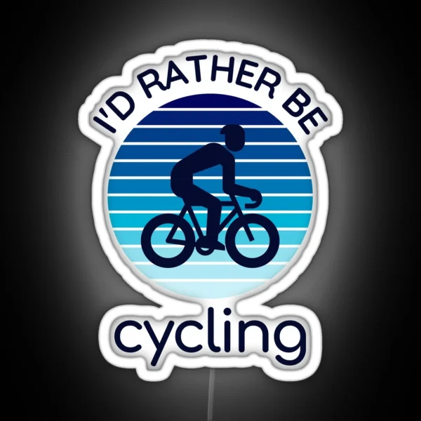 I D Rather Be Cycling Blue Gradient RGB Neon Sign