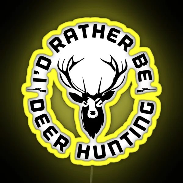 I D Rather Be Deer Hunting Wild Outdoor RGB Neon Sign