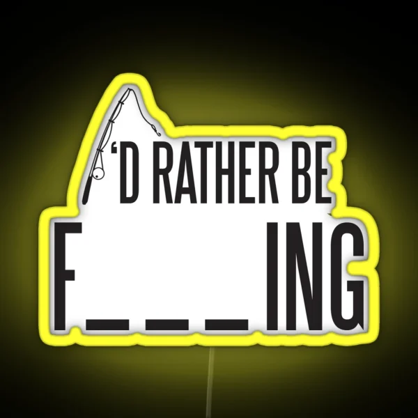 I D Rather Be Fishing RGB Neon Sign