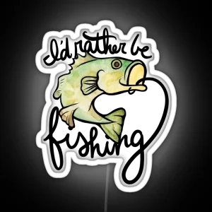 I D Rather Be Fishing RGB Neon Sign